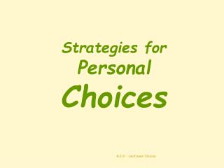 Strategies for Personal Choices