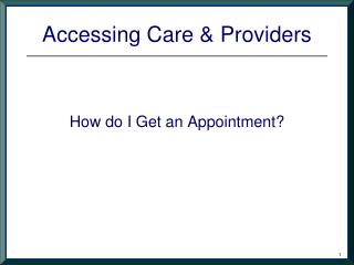 Accessing Care &amp; Providers