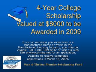 4-Year College Scholarship valued at $8000 to be Awarded in 2009