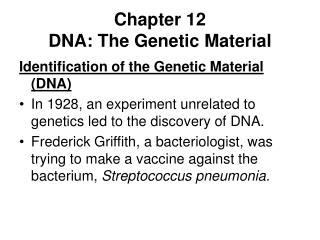 Chapter 12 DNA: The Genetic Material