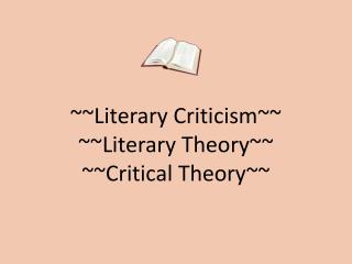 ~~Literary Criticism~~ ~~Literary Theory~~ ~~Critical Theory~~