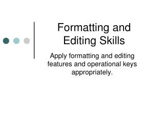 Formatting and Editing Skills