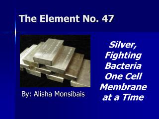 The Element No. 47