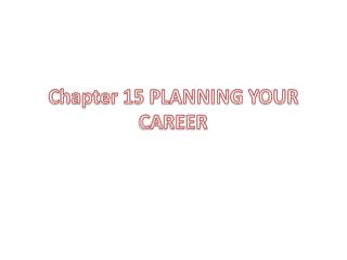 Chapter 15 PLANNING YOUR CAREER