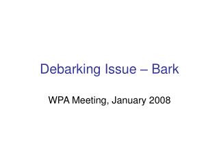 Debarking Issue – Bark