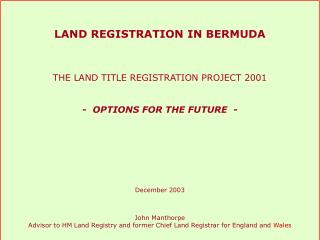 LAND REGISTRATION IN BERMUDA THE LAND TITLE REGISTRATION PROJECT 2001 - OPTIONS FOR THE FUTURE -