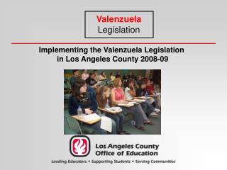 Implementing the Valenzuela Legislation in Los Angeles County 2008-09