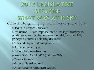2012 Legislative session: WHAT WAS AT RISK?