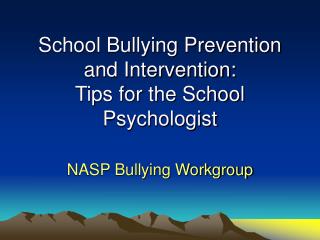 School Bullying Prevention and Intervention: Tips for the School Psychologist