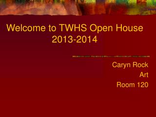 Welcome to TWHS Open House 2013-2014
