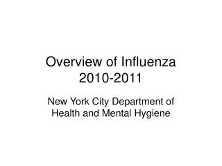 Overview of Influenza 2010-2011