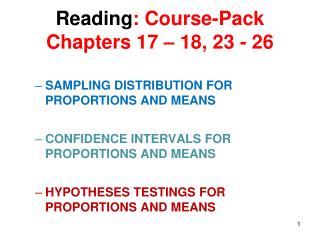 Reading : Course-Pack Chapters 17 – 18, 23 - 26