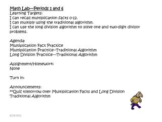 Math Lab—Periods 1 and 6 Learning Targets: I can recall multiplication facts 0-12.