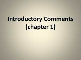 Introductory Comments (chapter 1)