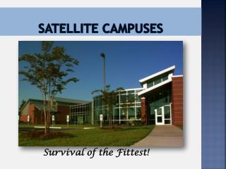 Satellite Campuses