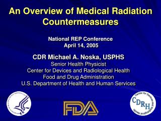 An Overview of Medical Radiation Countermeasures National REP Conference April 14, 2005