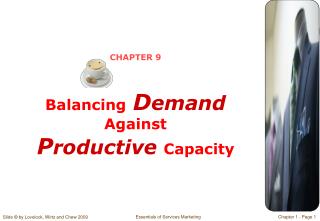 CHAPTER 9 Balancing D emand Against P roductive Capacity