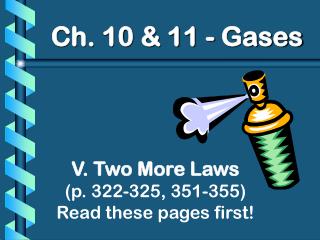 V. Two More Laws (p. 322-325, 351-355) Read these pages first!