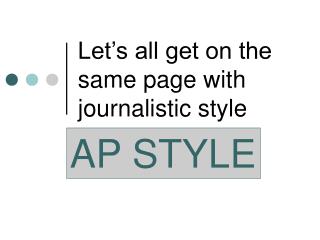 Let’s all get on the same page with journalistic style