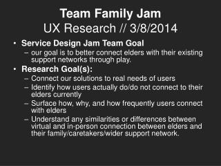 Team Family Jam UX Research // 3/8/2014