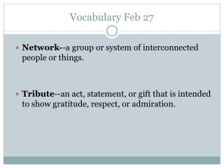 Vocabulary Feb 27