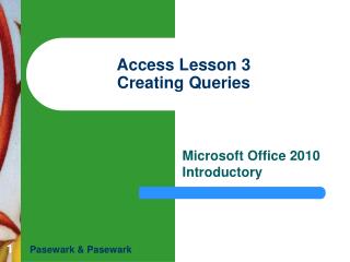 Access Lesson 3 Creating Queries