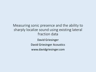 David Griesinger David Griesinger Acoustics davidgriesinger