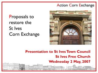 P roposals to restore the St Ives Corn Exchange