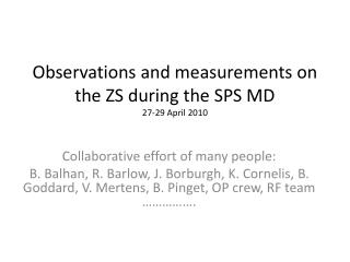 Observations and measurements on the ZS during the SPS MD 27-29 April 2010