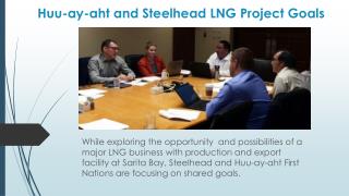 Huu -ay- aht and Steelhead LNG Project Goals