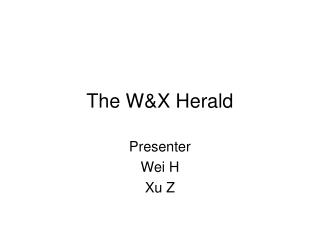 The W&amp;X Herald