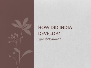 How did India develop?