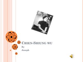 Chien-Shiung w u