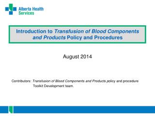 Introduction to Transfusion of Blood Components and Products Policy and Procedures