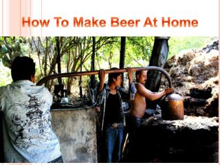 How To Make Beer At Home