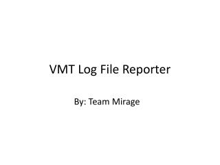 VMT Log File Reporter