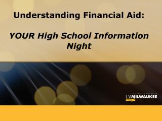 Understanding Financial Aid: YOUR High School Information Night