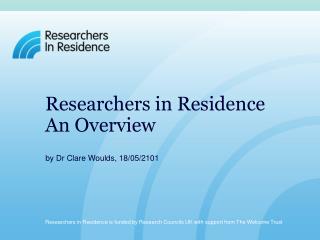 Researchers in Residence An Overview