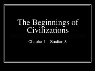 The Beginnings of Civilizations