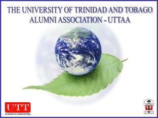 THE UNIVERSITY OF TRINIDAD AND TOBAGO ALUMNI ASSOCIATION - UTTAA