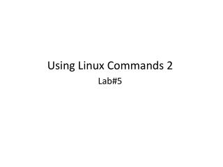 Using Linux Commands 2 Lab#5