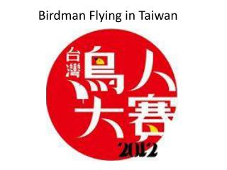 Birdman Flying in Taiwan