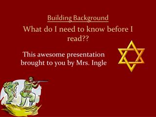 Building Background What do I need to know before I read??