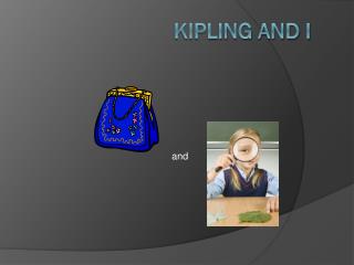 KIPLING AND I