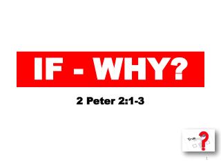 IF - WHY?