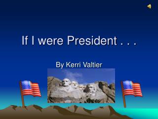 If I were President . . .