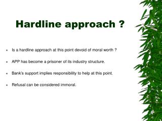 Hardline approach ?