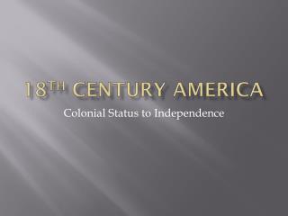 18 th Century America