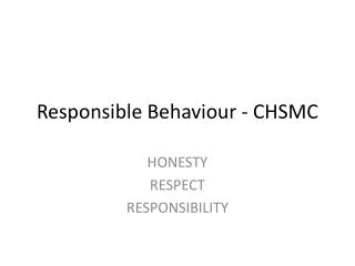 Responsible Behaviour - CHSMC