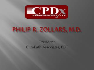 Philip R. Zollars, M.D.